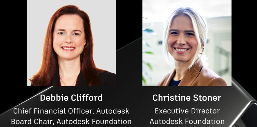 Graphic lockup with headshots and titles of Debbie Clifford, Autodesk CFO and Foundation board chair, and Christine Stoner, Autodesk Foundation Executive Director.