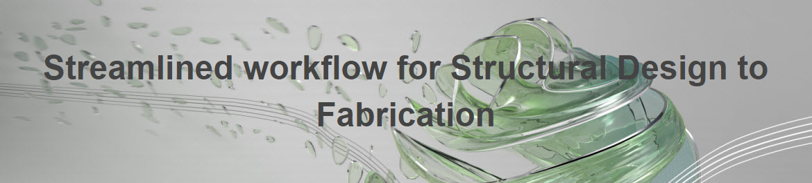 Structural Design to Fabrication workflow webinar