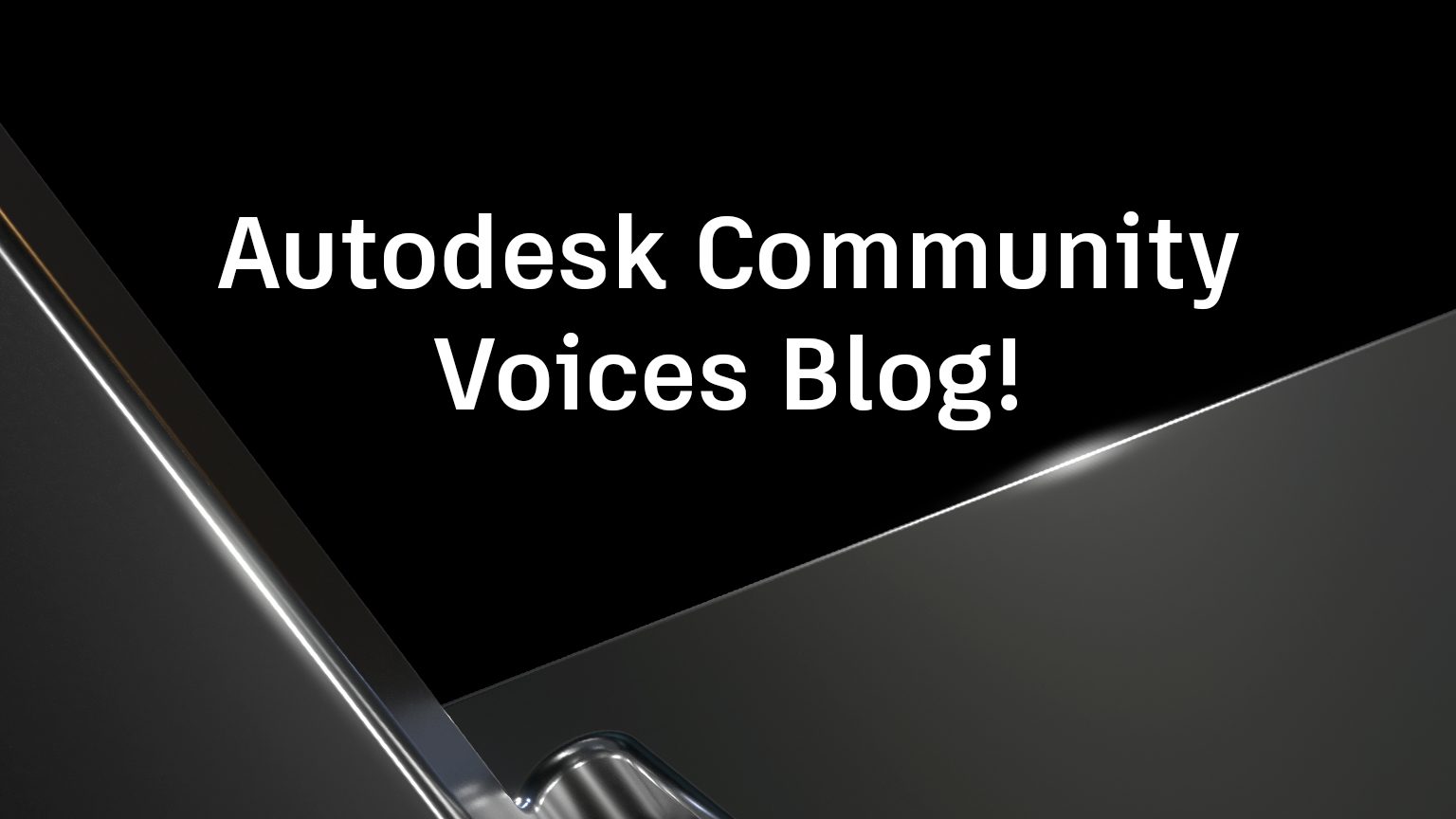 Autodesk Community Voices