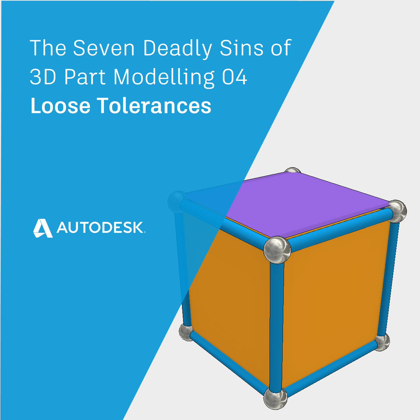 Loose Tolerances | The Seven Deadly Sins of 3D Part Modeling 04