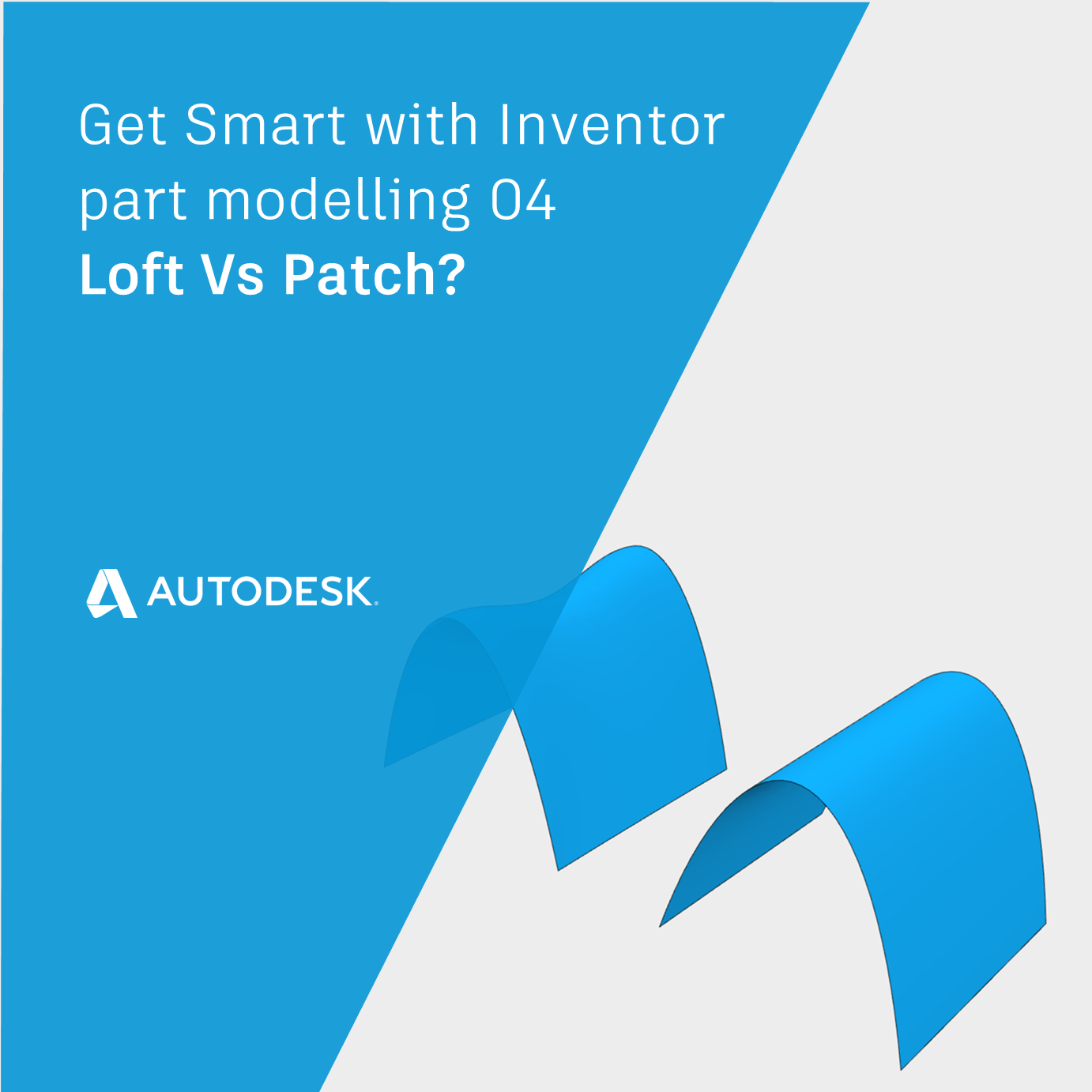 Loft Verses Patch | Get Smart with Inventor Part Modeling 04