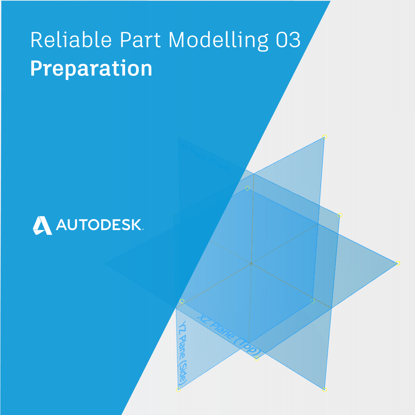 Preparation | Reliable Part Modelling 03