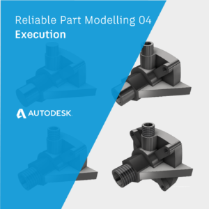 Execution | Reliable Part Modelling in Autodesk Inventor 04