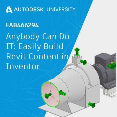 FAB466294 Anybody Can Do IT Easily Build Revit Content in Inventor