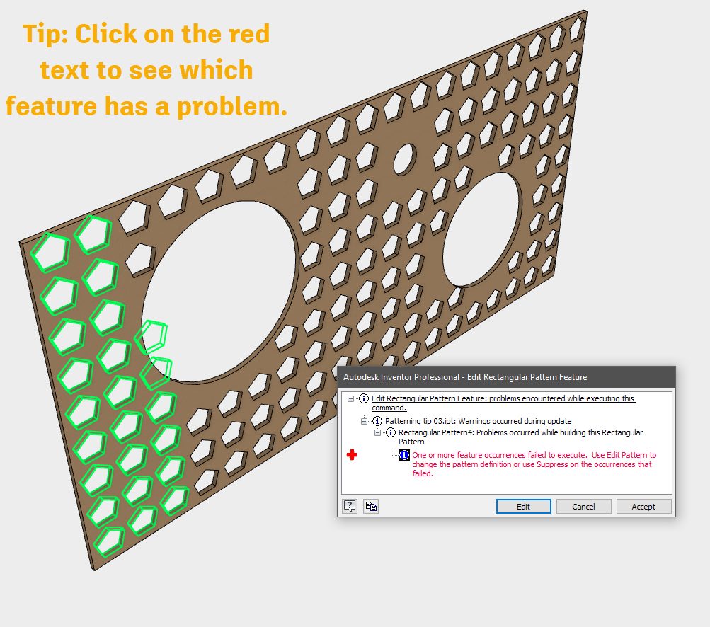 A features is being patterned across a panel in Autodesk Inventor. The pattern has failed. Clicking on the red text in the warning dialoge can indicate where the failure is.